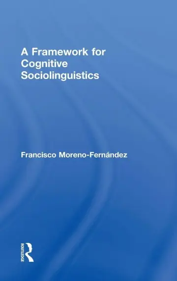 Cover of A Framework for Cognitive Sociolinguistics