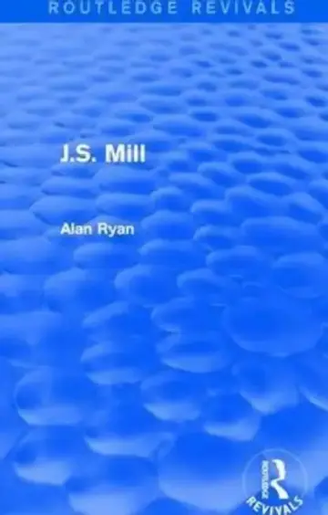 Cover of J.S. Mill (Routledge Revivals)