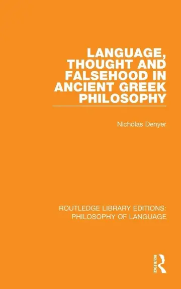 Cover of Language, Thought and Falsehood in Ancient Greek Philosophy