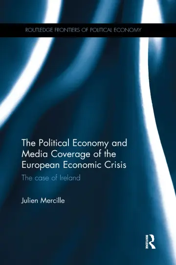 Cover of The Political Economy and Media Coverage of the European Economic Crisis