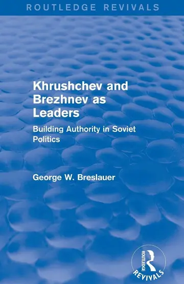 Cover of Khrushchev and Brezhnev as Leaders (Routledge Revivals)
