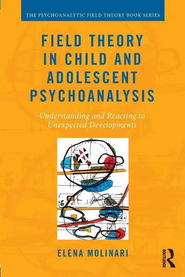 Cover of Field Theory in Child and Adolescent Psychoanalysis