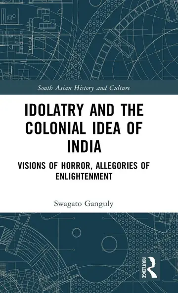 Cover of Idolatry and the Colonial Idea of India