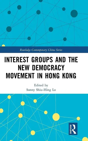Cover of Interest Groups and the New Democracy Movement in Hong Kong