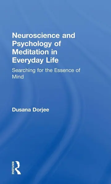 Cover of Neuroscience and Psychology of Meditation in Everyday Life