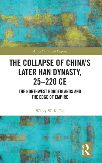 Cover of The Collapse of China's Later Han Dynasty, 25-220 CE