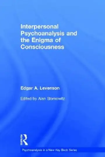 Cover of Interpersonal Psychoanalysis and the Enigma of Consciousness