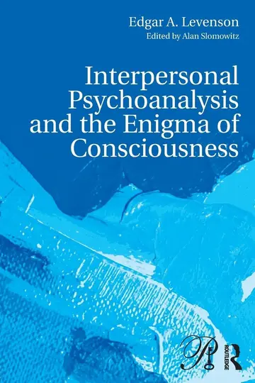 Cover of Interpersonal Psychoanalysis and the Enigma of Consciousness