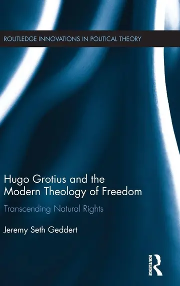 Cover of Hugo Grotius and the Modern Theology of Freedom