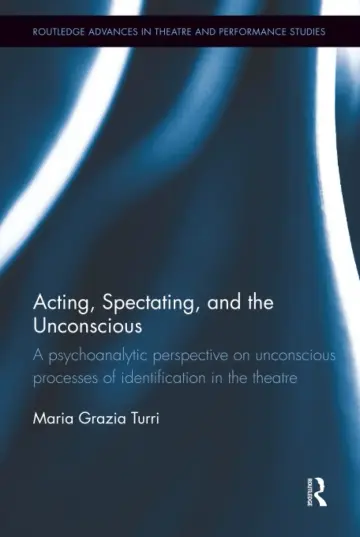 Cover of Acting, Spectating, and the Unconscious