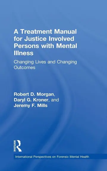 Cover of A Treatment Manual for Justice Involved Persons with Mental Illness