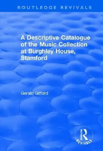 Cover of A Descriptive Catalogue of the Music Collection at Burghley House, Stamford