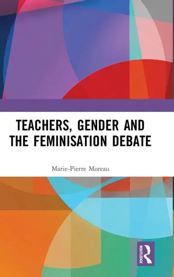 Cover of Teachers, Gender and the Feminisation Debate