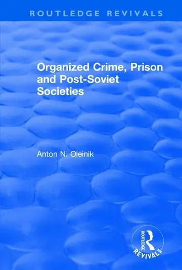 Cover of Organized Crime, Prison and Post-Soviet Societies