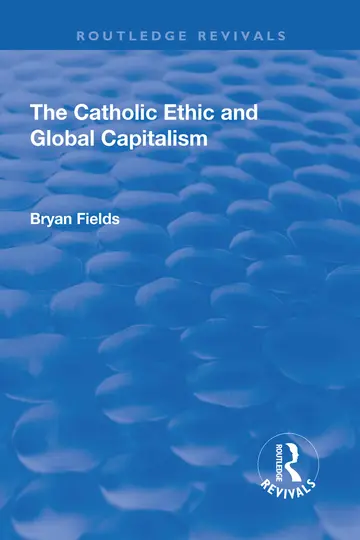 Cover of The Catholic Ethic and Global Capitalism