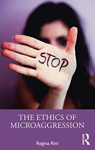 Cover of The Ethics of Microaggression