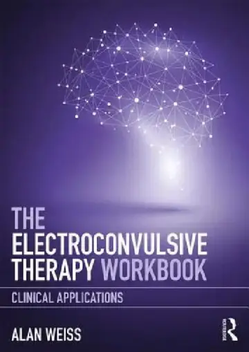 Cover of The Electroconvulsive Therapy Workbook
