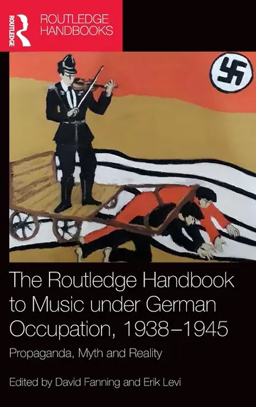 Cover of The Routledge Handbook to Music under German Occupation, 1938-1945