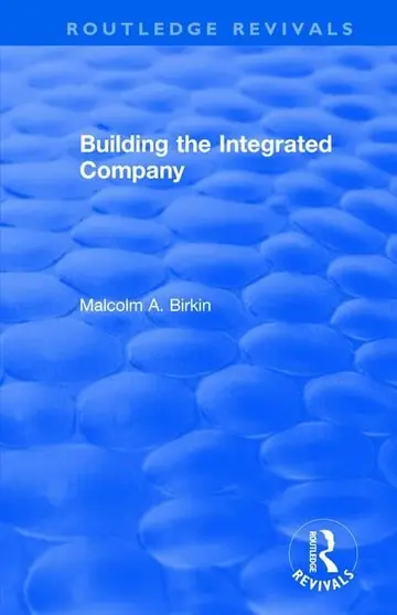 Cover of Building the Integrated Company