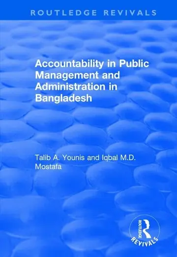 Cover of Accountability in Public Management and Administration in Bangladesh