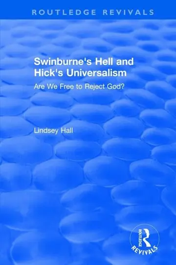 Cover of Swinburne's Hell and Hick's Universalism