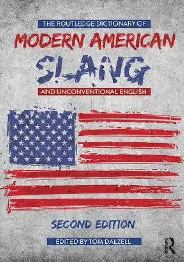 Cover of The Routledge Dictionary of Modern American Slang and Unconventional English