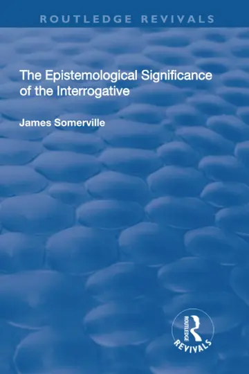 Cover of The Epistemological Significance of the Interrogative