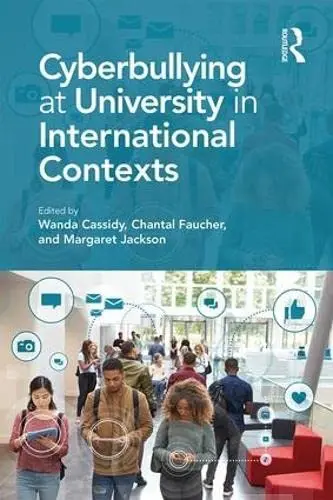 Cover of Cyberbullying at University in International Contexts