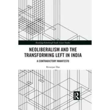 Cover of Neoliberalism and the Transforming Left in India