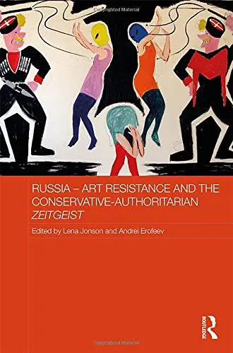 Cover of Russia - Art Resistance and the Conservative-Authoritarian Zeitgeist