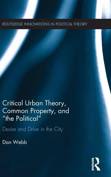 Cover of Critical Urban Theory, Common Property, and “the Political”