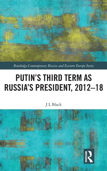 Cover of Putin's Third Term as Russia's President, 2012-18