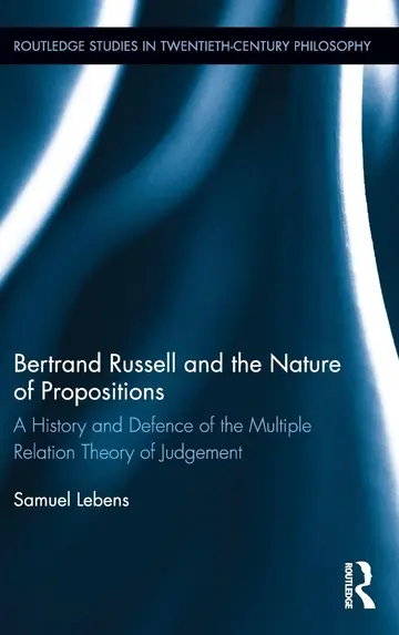 Cover of Bertrand Russell and the Nature of Propositions