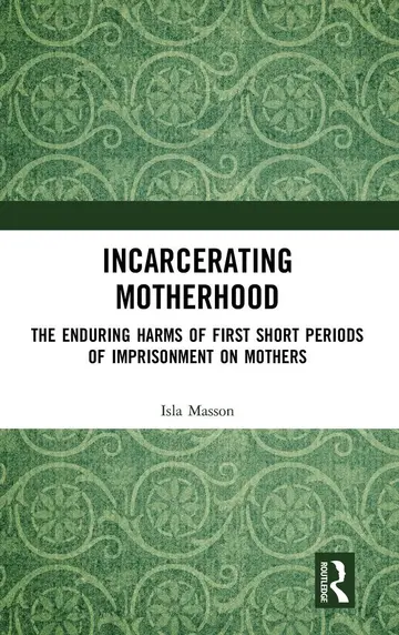 Cover of Incarcerating Motherhood