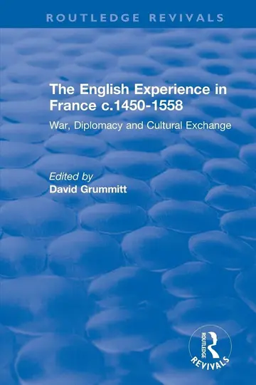 Cover of The English Experience in France C.1450-1558