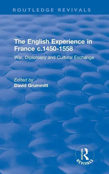 Cover of The English Experience in France C.1450-1558