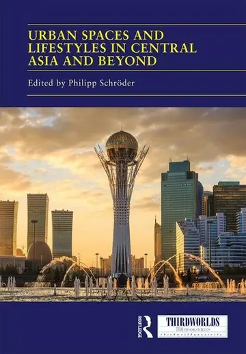 Cover of Urban Spaces and Lifestyles in Central Asia and Beyond