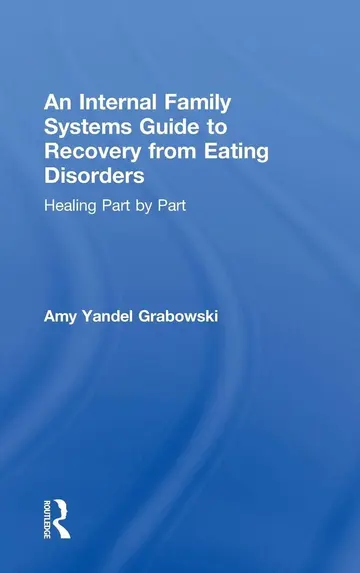 Cover of An Internal Family Systems Guide to Recovery from Eating Disorders