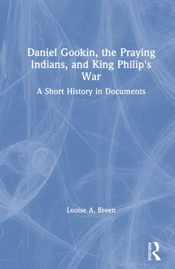 Cover of Daniel Gookin, the Praying Indians, and King Philip's War