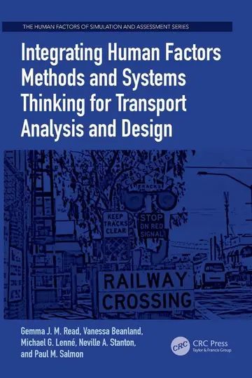 Cover of Integrating Human Factors Methods and Systems Thinking for Transport Analysis and Design