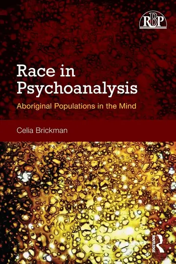 Cover of Race in Psychoanalysis Aboriginal Populations in the Mind (Pb 2018)