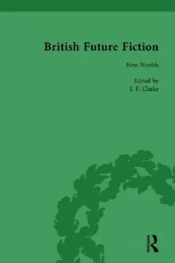 Cover of British Future Fiction, 1700-1914