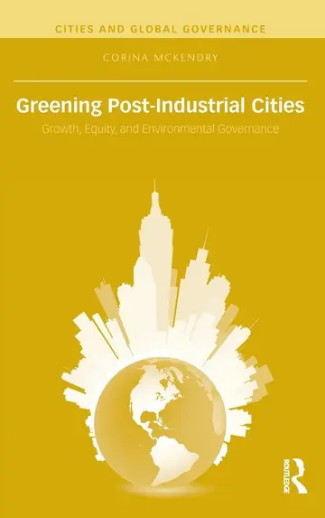 Cover of Greening Post-Industrial Cities