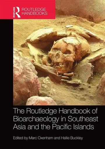 Cover of The Routledge Handbook of Bioarchaeology in Southeast Asia and the Pacific Islands