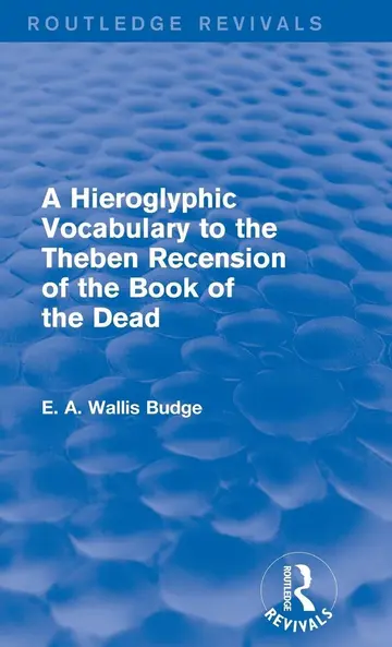 Cover of A Hieroglyphic Vocabulary to the Theban Recension of the Book of the Dead