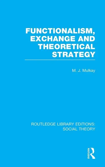 Cover of Functionalism, Exchange and Theoretical Strategy
