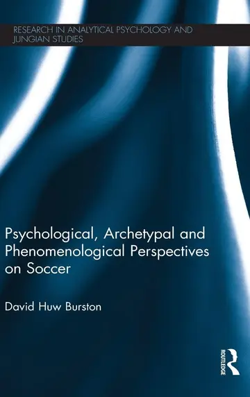 Cover of Psychological, Archetypal and Phenomenological Perspectives on Soccer
