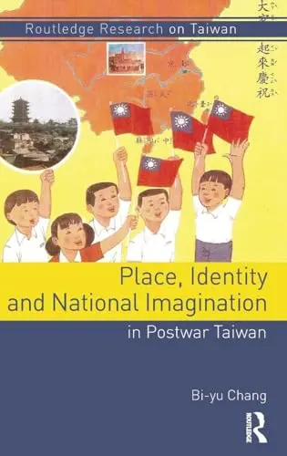 Cover of Place, Identity and National Imagination in Postwar Taiwan