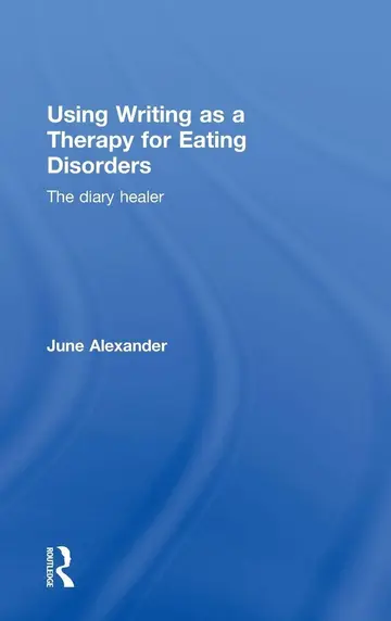 Cover of Using Writing as a Therapy for Eating Disorders