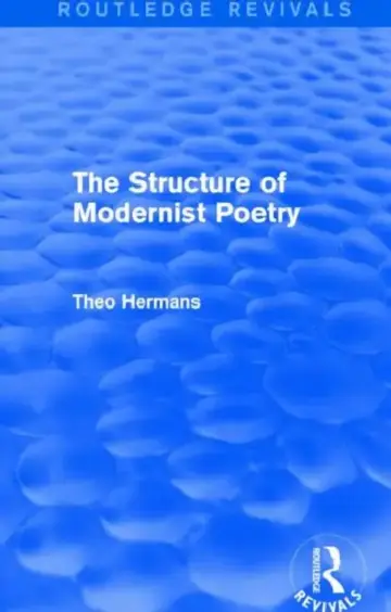 Cover of The Structure of Modernist Poetry (Routledge Revivals)